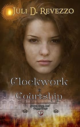 Clockwork and Courtship, Juli D. Revezzo, steampunk romance