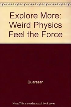 Hardcover Weird Physics: Feel the Force Book