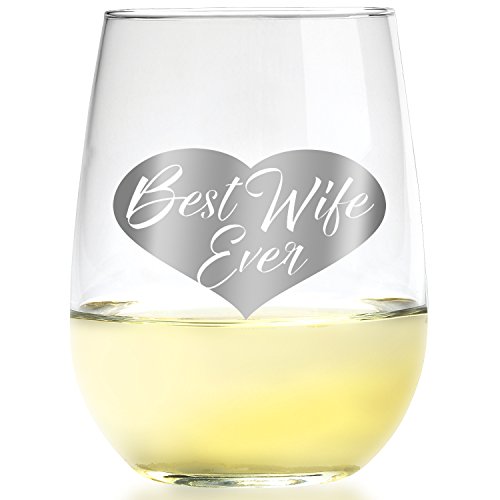 Best Wife Ever Wine Glass - Romantic Anniversary, Birthday, Valentine's Day, or Any
