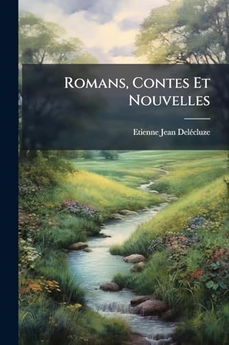 Romans, Contes Et Nouvelles (French Edition)