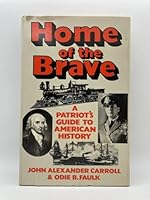 Home of the Brave: A Patriot's Guide to American History 0870002570 Book Cover