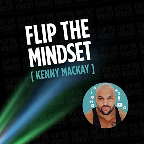 Page de couverture de Flip The Mindset by Kenny MacKay