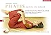 Pilates allein zu Hause - Das 8-Minuten-Programm: Für mehr Beweglichkeiten und Lebensfreude