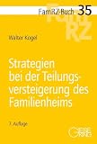 Strategien bei der Teilungsversteigerung des Familienheims (FamRZ-Buch)