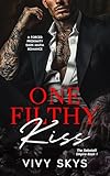 One Filthy Kiss: A Dark Mafia Billionaire Romance (The Sabatelli Empire Book 1)