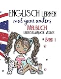Englisch lernen ganz anders -unregelmäßige Verben- Band 1: Malbuch für Mädchen ab der 6. Klasse. Liebevoll gestaltetes Ausmalbuch mit 50 der ... Malbücher für Spaß und Kreativität, Band 2)