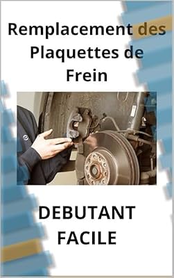 Remplacement des Plaquettes de Frein pour débutants (French Edition)
