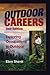 Outdoor Careers: Exploring Occupations in Outdoor Fields