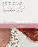 Boot Camp for the Married Woman's Soul: Bible study lessons for married women