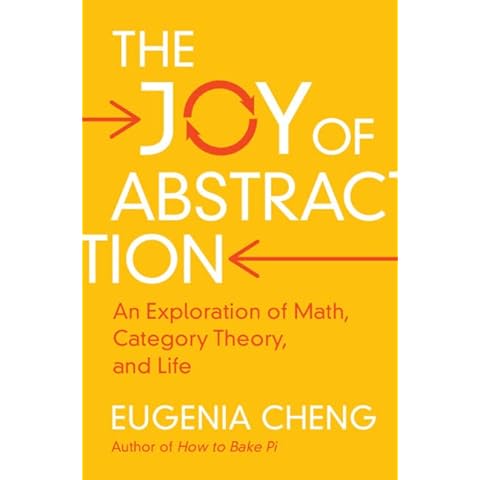 The Joy of Abstraction: An Exploration of Math, Category Theory, and Life Cover