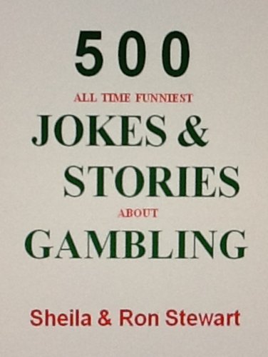 500 ALL TIME FUNNIEST JOKES & STORIES ABOUT GAMBLING