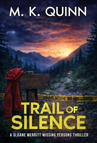 Trail of Silence: A Sloane Merritt Missing Persons Thriller Book 3 (Sloane Merritt Mystery Thriller Series)