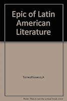 The Epic of Latin American Literature 0520012747 Book Cover
