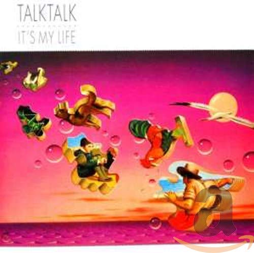 Talk Talk - It's My Life
