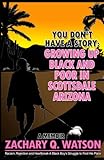 You Don't Have a Story: Growing Up Black and Poor in Scottsdale, Arizona