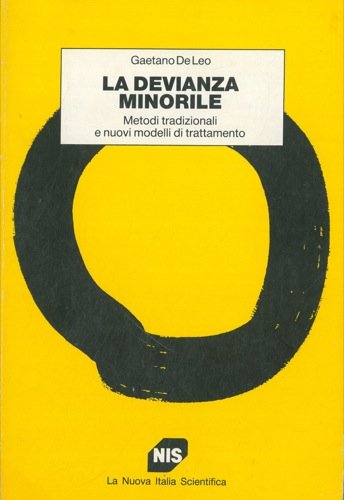La devianza minorile. Metodi tradizionali e nuovi modelli di trattamento.