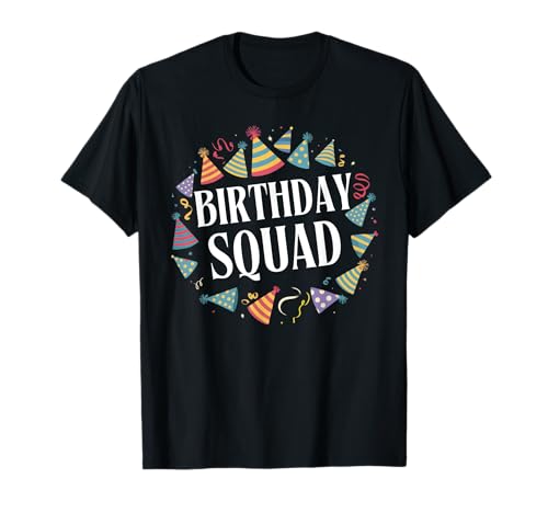 Birthday Squad Funny Party B-day Group Familia Hombres Mujeres Camiseta