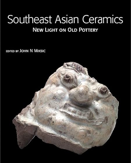 Southeast Asian Ceramics : New Light On Old Pottery