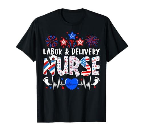 Patriotic Labor & Delivery Nurse 4th of July USA Pride T-Shirt