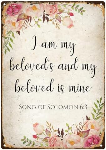 EIEJCIFN I Am My Beloved's Song of Solomon 6:3 Vintage Tin Sign Art Plaque Wall Decor Look Funny Gifts for Cafe Home Kitchen Bathroom Farm Garden Bar Posters 8x12 Inch