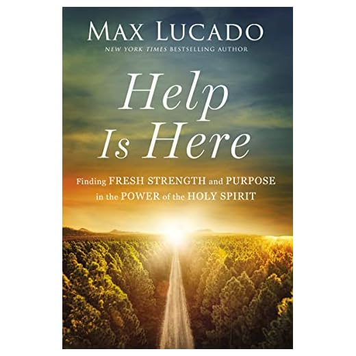 Help Is Here: Finding Fresh Strength and Purpose in the Power of the Holy Spirit