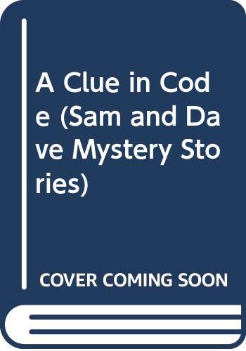 A Clue in Code (Sam and Dave Mystery Stories) 0064402444 Book Cover