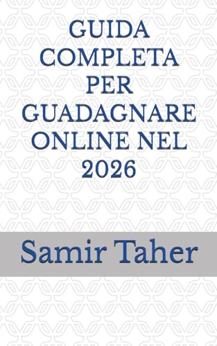 GUIDA COMPLETA PER GUADAGNARE ONLINE NEL 2026 (ESSERE... non solo apparire)