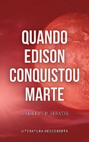 Quando Edison Conquistou Marte