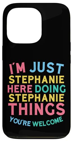 Xet@j[ Here Doing Stephanie Things Funny Stephanie Name X}zP[X iPhone 13 Pro p