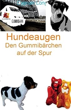Paperback Hundeaugen: Den Gummibärchen auf der Spur [German] Book