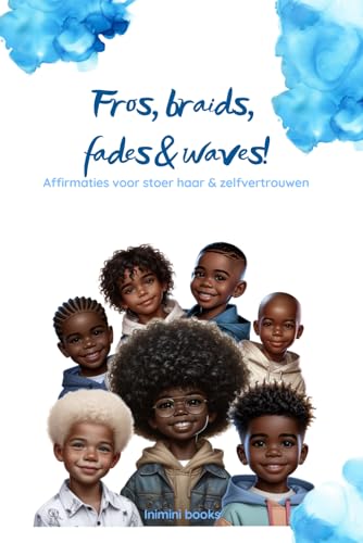 Fros, braids, fades & waves!: Affirmaties voor stoer haar & zelfvertrouwen. (Dutch Edition)