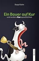 Ein Bauer auf Kur und andere Kurzgeschichten 3850933288 Book Cover