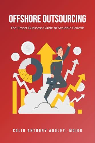 Offshore Outsourcing: The Smart Business Guide to Scalable Growth