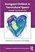 Immigrant Children in Transcultural Spaces: Language, Learning, and Love