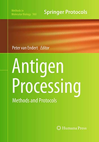 Antigen Processing: Methods and Protocols (Methods in Molecular Biology, 960)