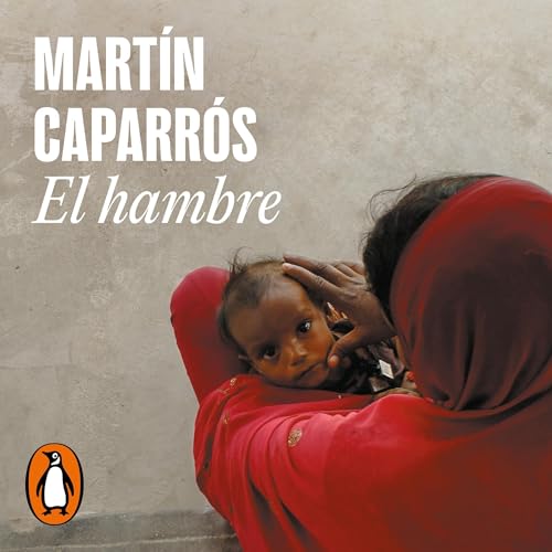 El hambre [Hunger] : Martín Caparrós episode artwork