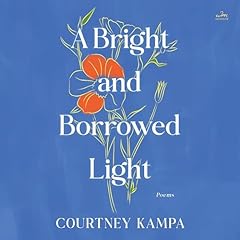A Bright and Borrowed Light Audiolibro Por Courtney Kampa arte de portada