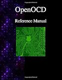  OpenOCD - Open On-Chip Debugger Reference Manual by OpenOCD Team (2015-10-24)