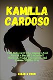 KAMILLA CARDOSO LIFE STORY: Full Details Of The Journey And Rise of a Brazil Basketball Phenom, NCAA Champion, and Future WNBA Star (BIOGRAPHY READERS COLLECTION)