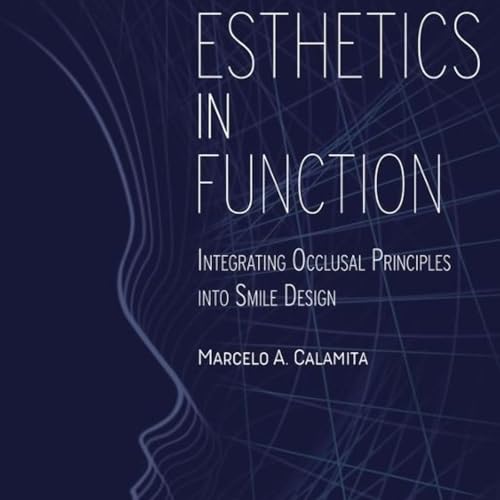 Esthetics in Function: Integrating the Occlusal Principles into Smile Design