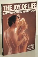 The Joy of Life A New Approach to Healthy Living 0706407555 Book Cover