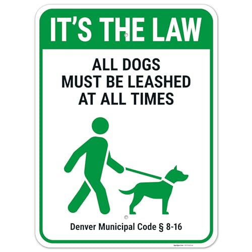 It's The Law All Dogs Must Be Leashed at All Times Denver Colorado Sign, 18x24 Inches, Rust Free .063 Aluminum, Fade Resistant, Made in USA