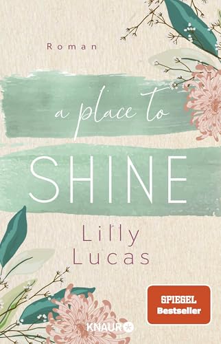 A Place to Shine: Roman | Der romantische Abschluss der New Adult-Romance-Reihe | SPIEGEL Bestseller (Cherry Hill, Band 4)