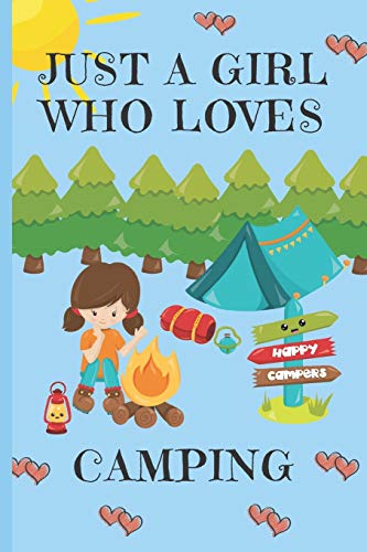 Just A Girl Who Loves Camping: Camping Gifts: Cute Novelty Notebook Gift: Lined Paper Paperback Journal