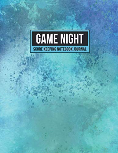Game Night Score Keeping Notebook Journal: Simple Gaming Log For Many Family Games | Blank Score Sheets Allow You To Determine Players, Rounds, Layout and Tracking (Blue Teal Watercolor)