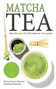 Paperback Matcha Tea: How this Super-Tea will make you Unstoppable Book
