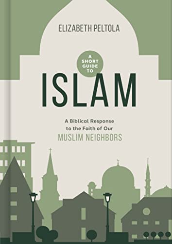 A Short Guide to Islam: A Biblical Response to the