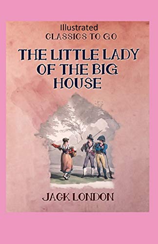 The Little Lady of the Big House Illustrated