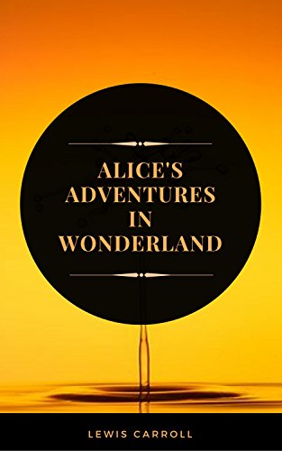 Alice's Adventures in Wonderland (ArcadianPress Edition) (English Edition)
