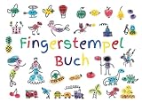 Fingerstempel-Buch: Lernen Sie die Grundtechniken des Malens mit den...